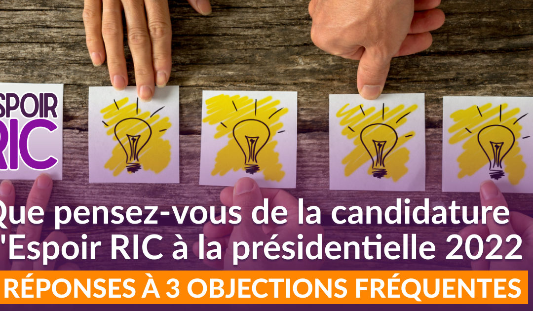 Arguments pour la candidature d’Espoir RIC à la présidentielle 2022
