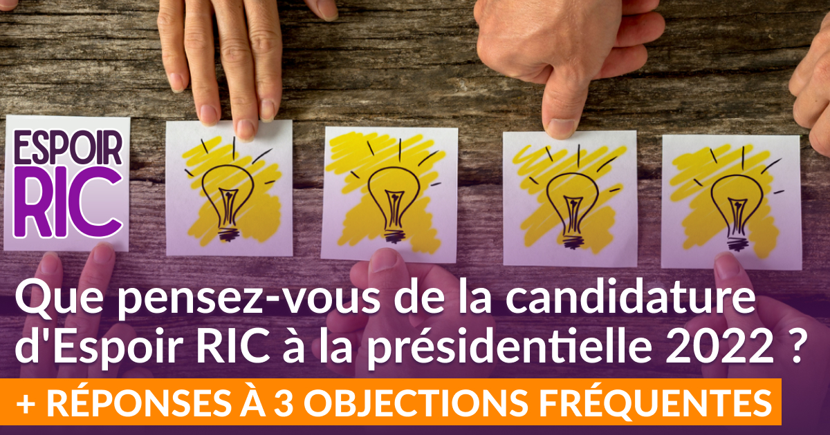 Arguments pour la candidature d’Espoir RIC à la présidentielle 2022