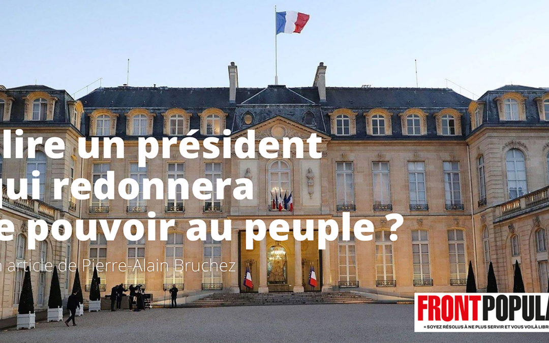 Élire un président qui redonnera le pouvoir au peuple ?