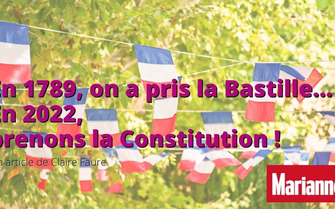 En 1789, on a pris la Bastille… En 2022, prenons la Constitution !