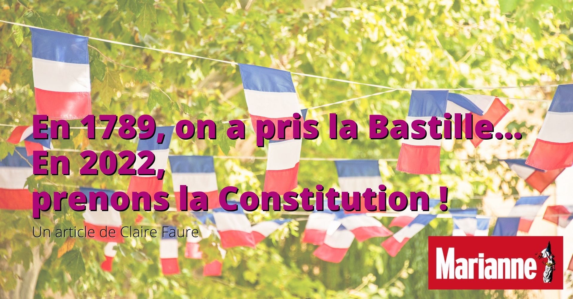 En 1789, on a pris la Bastille… En 2022, prenons la Constitution !