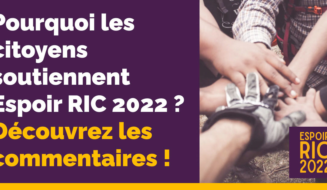 Pourquoi les citoyens soutiennent Espoir RIC 2022 ? Les commentaires !