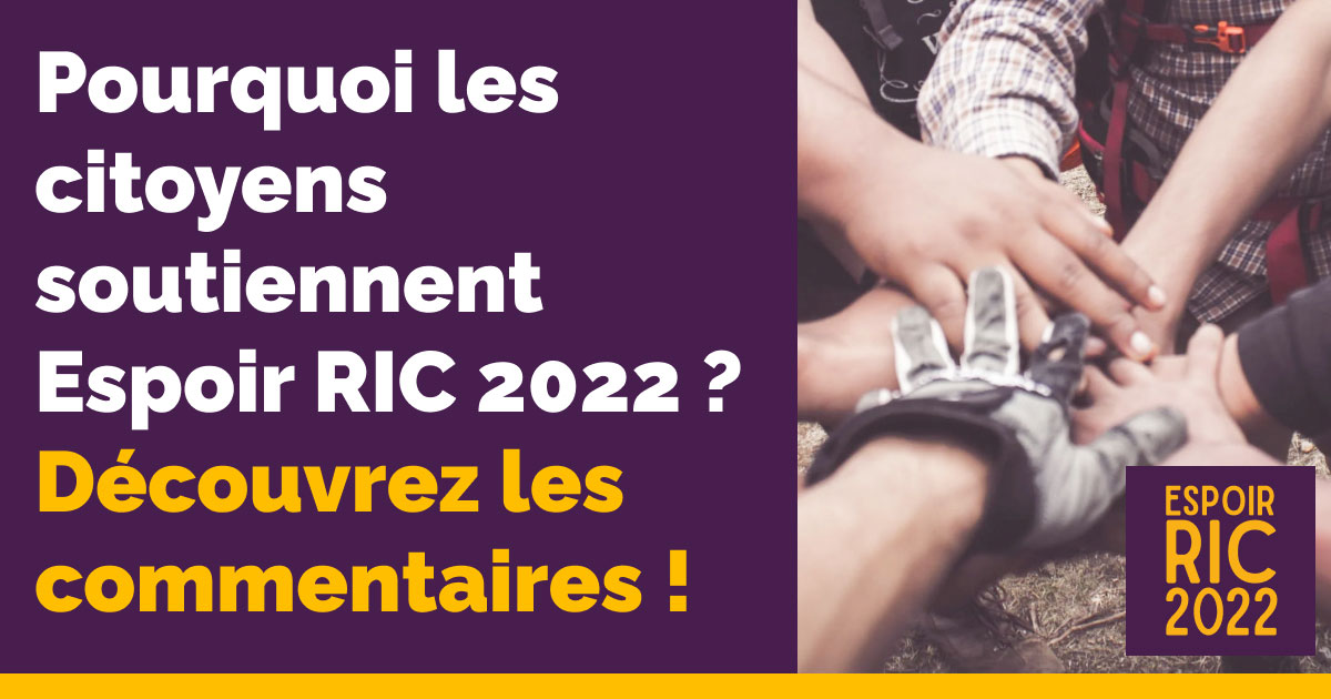 Pourquoi les citoyens soutiennent Espoir RIC 2022 ? Les commentaires !