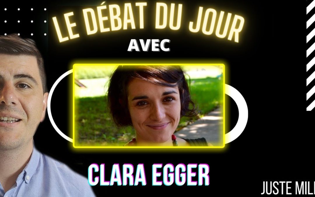 Le débat du jour avec Clara Egger chez le média Juste Milieu