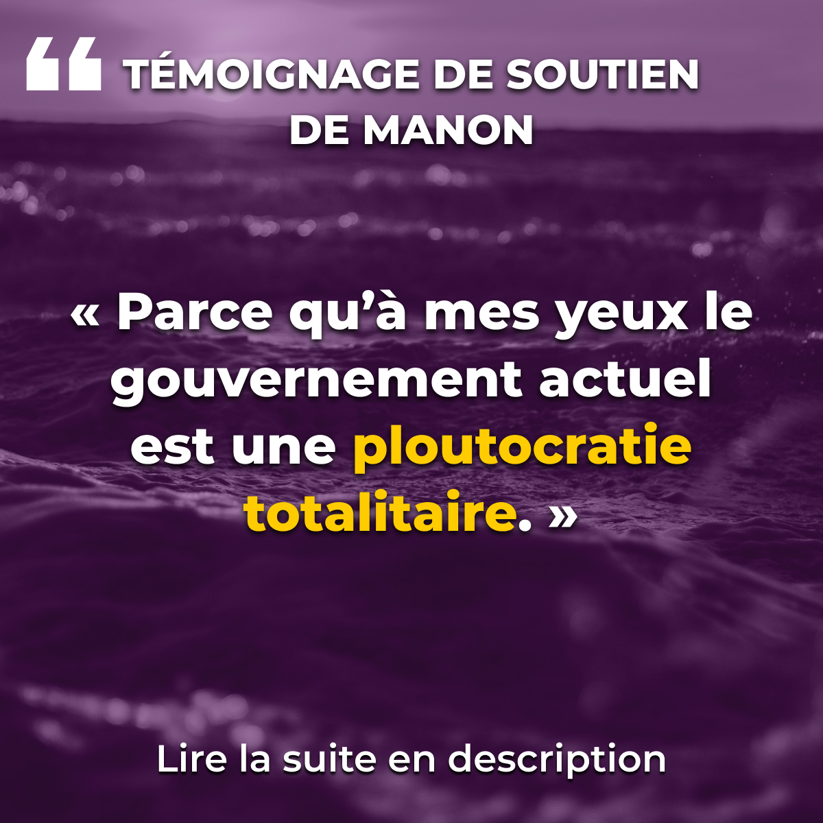 « Parce qu’à mes yeux le gouvernement actuel est une ploutocratie totalitaire. »