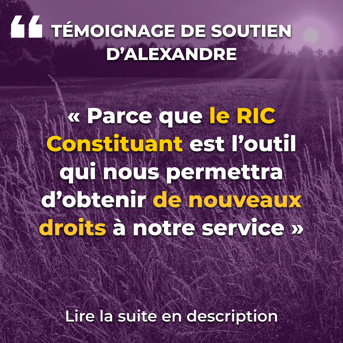 « Parce que c’est l’outil qui nous permettra d’obtenir de nouveaux droits à notre service »