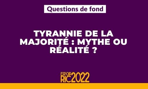 Tyrannie de la majorité : mythe ou réalité ?