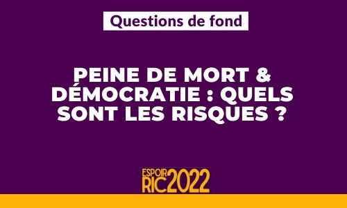 Peine de mort & démocratie : quels sont les risques ?