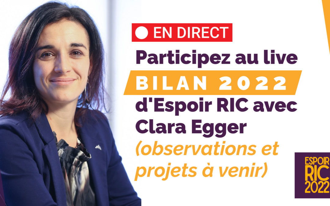 Live bilan 2022 d’Espoir RIC avec Clara Egger (observations et projets à venir)