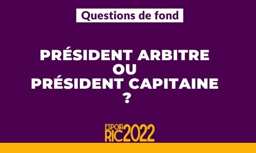 Président arbitre ou président capitaine ?