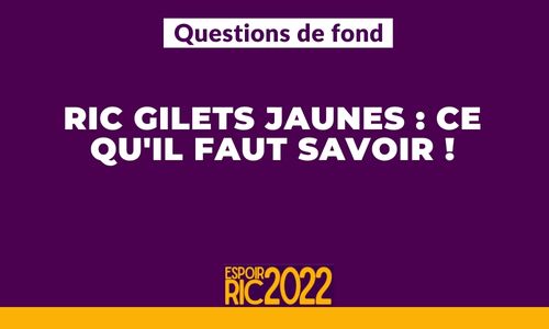 RIC gilets jaunes : ce qu’il faut savoir !