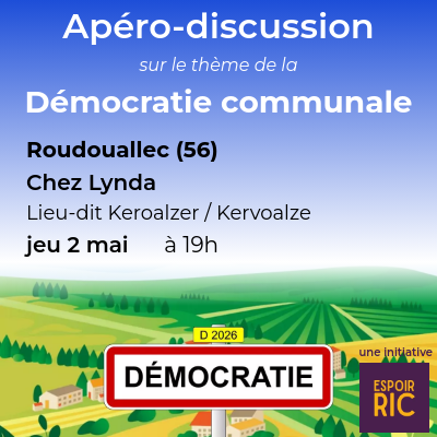 Apéro-discussion sur la Démocratie communale à Keroalze dans le Morbihan – 2 mai à 19h