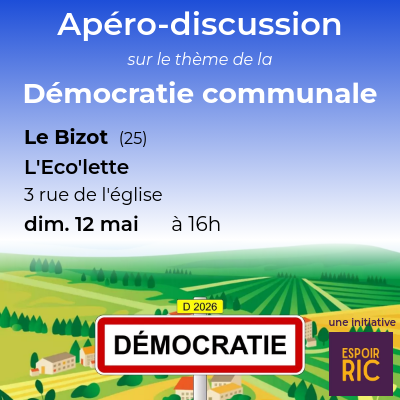 Apéro-discussion sur la démocratie communale à Le Bizot dans le Doubs – 12 mai à 16h